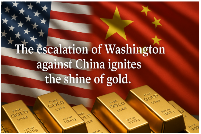 The Escalation of Washington Against China Ignites the Shine of Gold